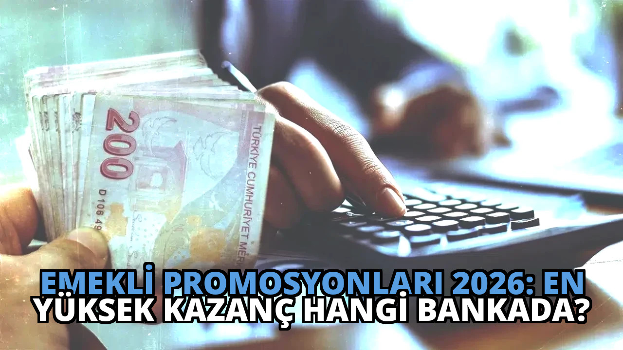 Emekli Promosyonları 2026: En Yüksek Kazanç Hangi Bankada?