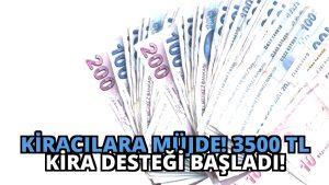 Kiracılara Müjde! 3500 TL Kira Desteği Başladı!