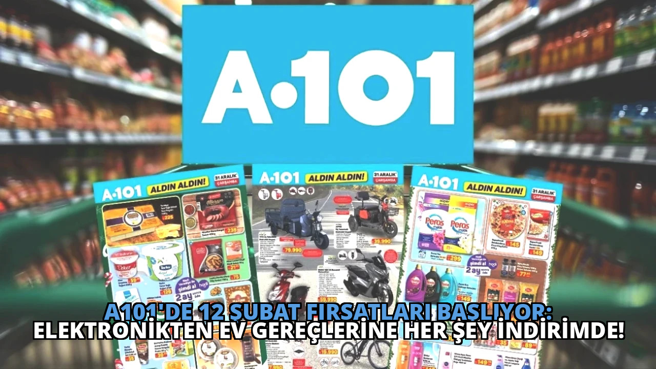 A101’de 12 Şubat Fırsatları Başlıyor: Elektronikten Ev Gereçlerine Her Şey İndirimde!