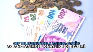 Cep Telefonunuzla Anında Nakit: Akbank’tan Mobil Onaylı Kredi Devrimi!