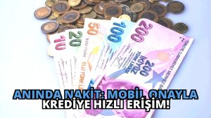 Anında Nakit: Mobil Onayla Krediye Hızlı Erişim!