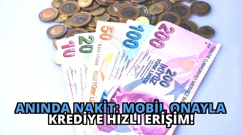 Anında Nakit: Mobil Onayla Krediye Hızlı Erişim!