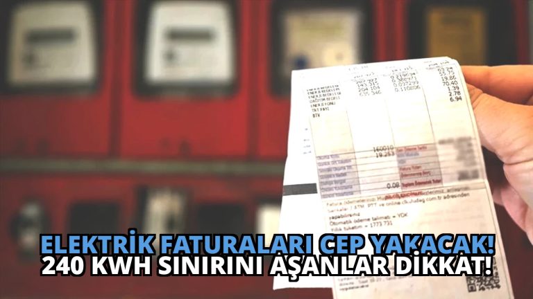 Elektrik Faturaları Cep Yakacak! 240 kWh Sınırını Aşanlar Dikkat!