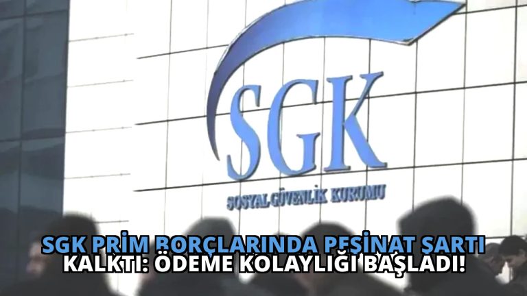 SGK Prim Borçlarında Peşinat Şartı Kalktı: Ödeme Kolaylığı Başladı!