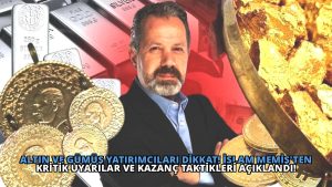 Altın ve Gümüş Yatırımcıları Dikkat! İslam Memiş’ten Kritik Uyarılar ve Kazanç Taktikleri Açıklandı!