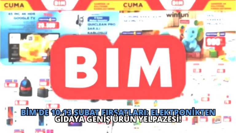BİM’de 10-13 Şubat Fırsatları: Elektronikten Gıdaya Geniş Ürün Yelpazesi!