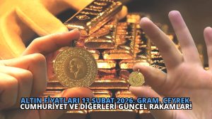Altın Fiyatları 13 Şubat 2026: Gram, Çeyrek, Cumhuriyet ve Diğerleri Güncel Rakamlar!