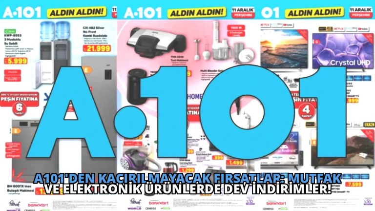 A101’den Kaçırılmayacak Fırsatlar: Mutfak ve Elektronik Ürünlerde Dev İndirimler!